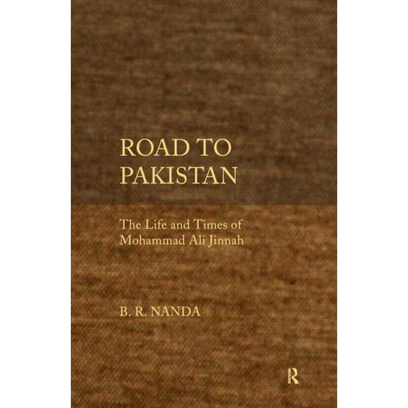 Road to Pakistan: The Life and Times of Mohammad Ali Jinnah, (Hardcover)