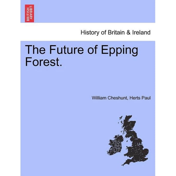 The Future of Epping Forest. (Paperback)
