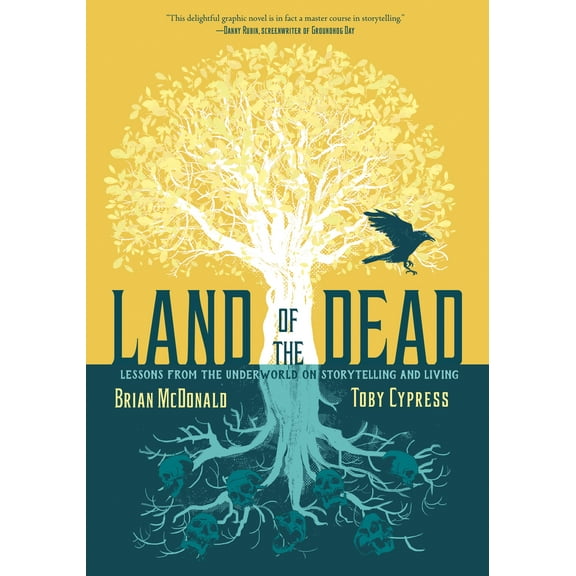 Land of the Dead : Lessons from the Underworld on Storytelling and Living (Hardcover)