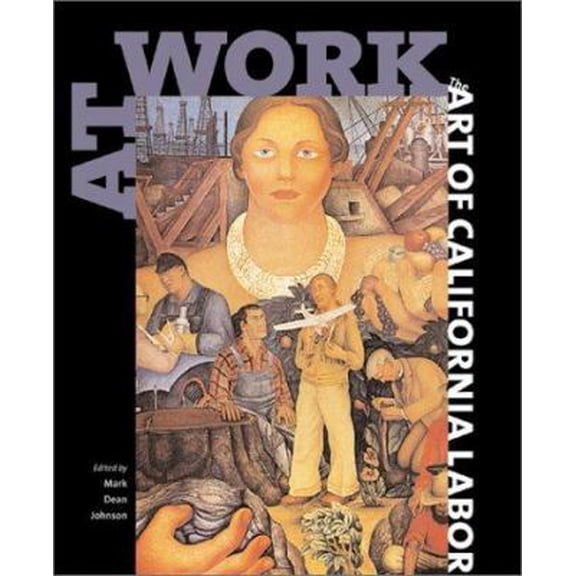 Pre-Owned At Work: The Art of California Labor (Paperback) 1890771678 9781890771676