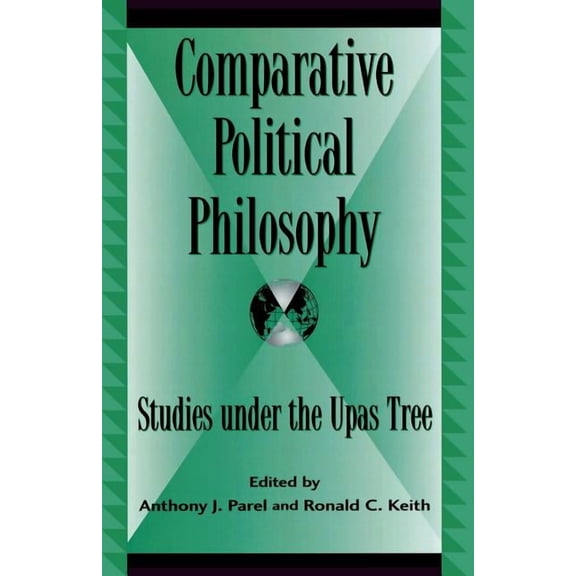 Global Encounters: Studies in Comparativ Comparative Political Philosophy: Studies Under the Upas Tree, (Paperback)