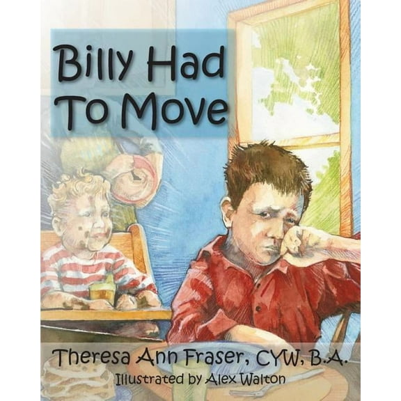 Growing with Love: Billy Had to Move: A Foster Care Story (Paperback)