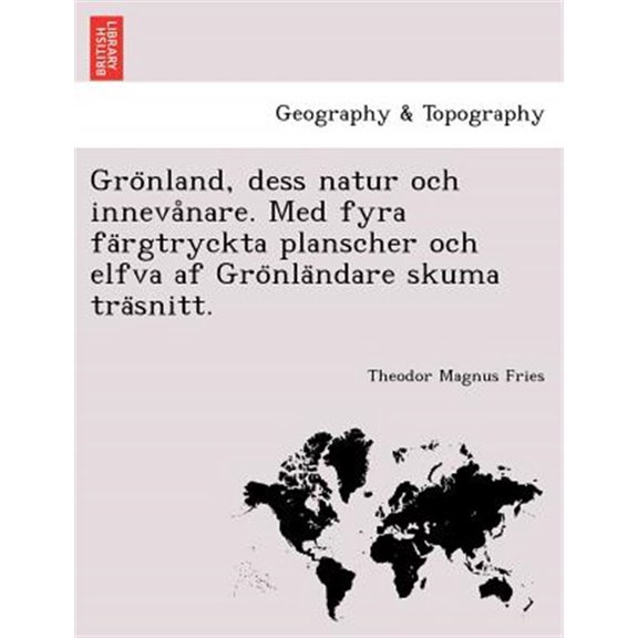 Pre-Owned Gro Nland, Dess Natur Och Inneva Nare. Med Fyra Fa Rgtryckta Planscher Och Elfva AF Gro Nla Ndare Skuma Tra Snitt.
