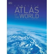 DK Complete Atlas of the World: Complete Atlas of the World (Hardcover)