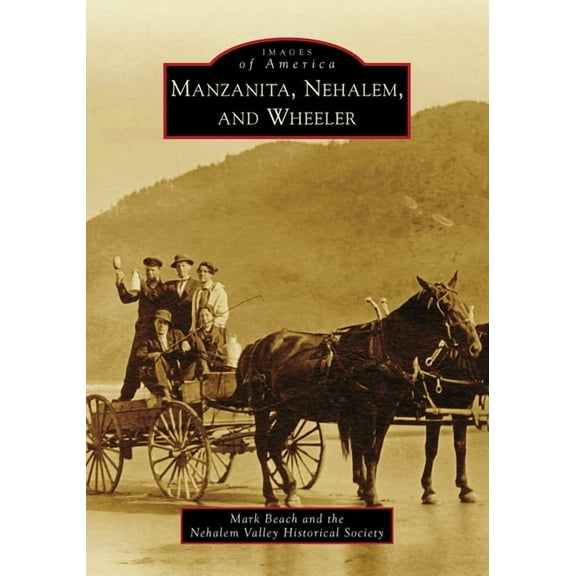 Images of America Manzanita, Nehalem, and Wheeler, (Paperback)