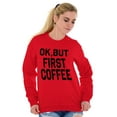 thumbnail image 5 of Ok But First Coffee Caffeine Java Latte Women Plus Size Sweatshirt Brisco Brands 5X, 5 of 6