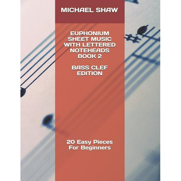 Euphonium Sheet Music With Lettered Noteheads Book 2 Bass Clef Edition: 20 Easy Pieces For Beginners (Paperback) by Michael Shaw