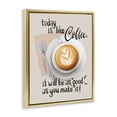 thumbnail image 4 of Stupell Industries Today Is Like Coffee Food & Beverage Painting Gold Floater Framed Canvas Art Print Wall Art, 25 x 31, 4 of 10