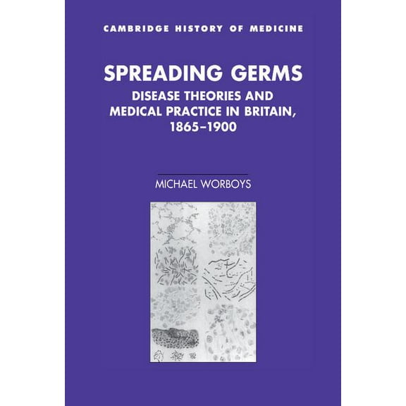 Cambridge Studies in the History of Medi Spreading Germs, (Hardcover)