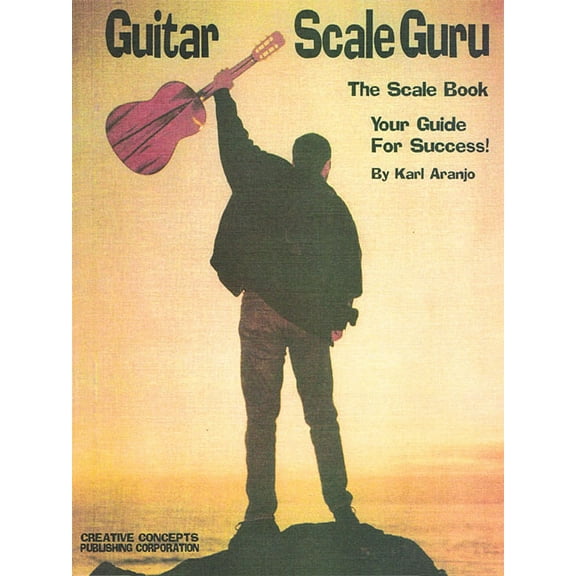 Guitar Scale Guru: The Scale Book: Your Guide for Success!, (Paperback)