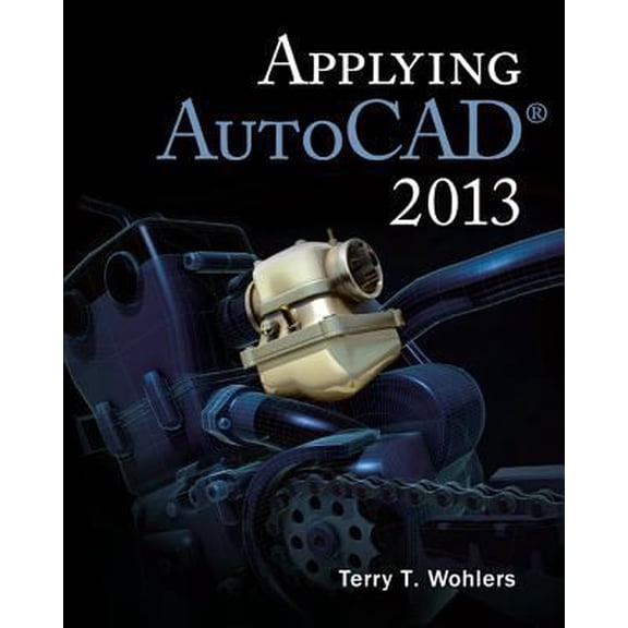 Pre-Owned Applying AutoCAD 2013 (Paperback) 0073375519 9780073375519