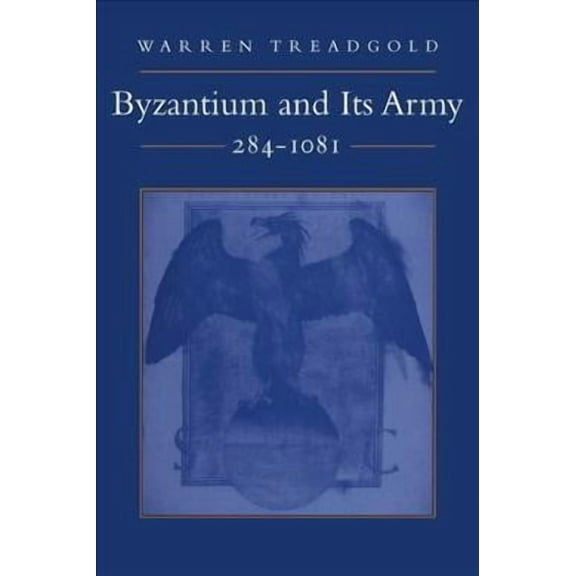 Byzantium and Its Army, 284-1081 (Paperback)