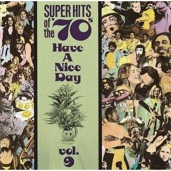 Super Hits of the '70s: Have a Nice Day, Vol. 9