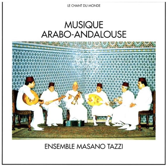 Musique Arabo-Andalouse Arabo-Andalusian Classical Music Ensemble Masano Tazzi (CD)