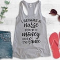 thumbnail image 2 of I Became A Nurse For The Money And The Fame Tank Top, Ladies Racerback Tank Top, Nursing Tank, Nurse Tank, Heather Gray, Small, 2 of 3