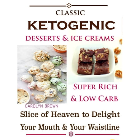 Classic Ketogenic Desserts & Ice Creams - eBook (Best Ice Cream For Weight Loss)