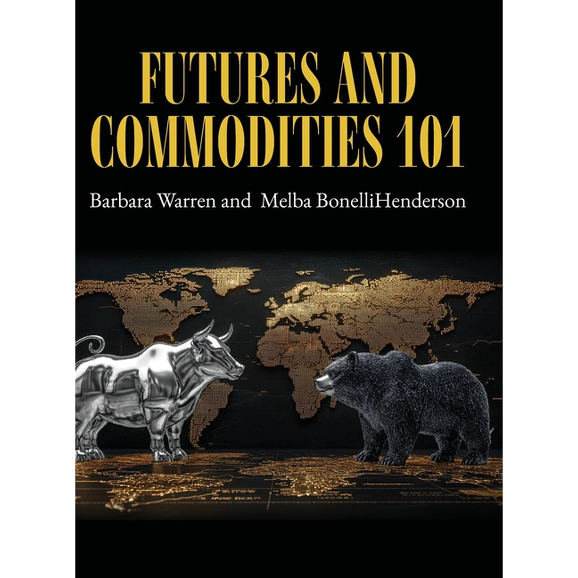 Futures and Commodities 101 (Hardcover)