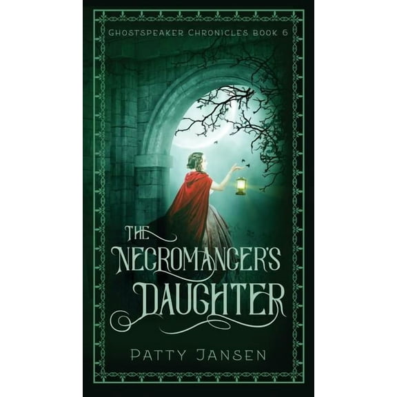 Ghostspeaker Chronicles The Necromancer's Daughter, Book 6, (Hardcover)