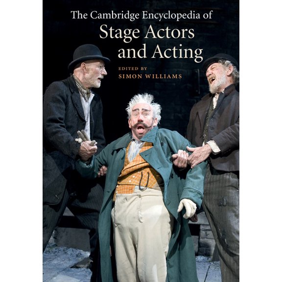 The Cambridge Encyclopedia of Stage Actors and Acting, (Hardcover)