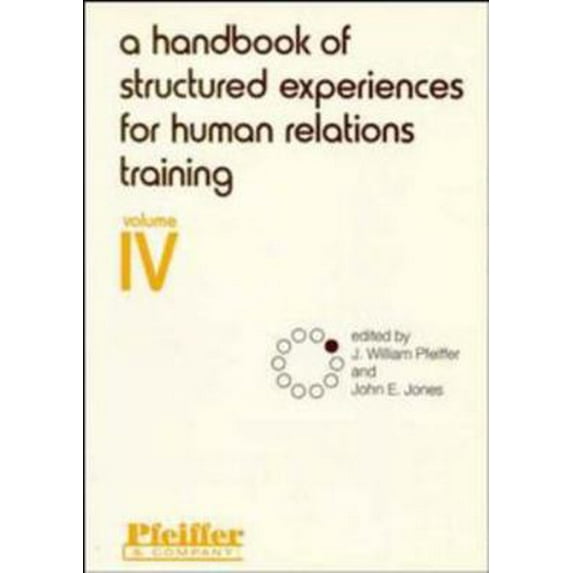 Pre-Owned A Handbook of Structured Experiences for Human Relations Training, Volume 4 (Paperback) 0883900440 9780883900444
