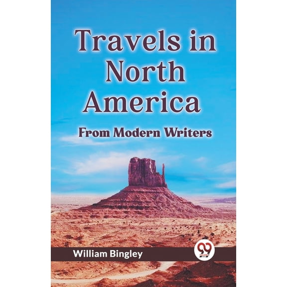 Travels In North America From Modern Writers, (Paperback)