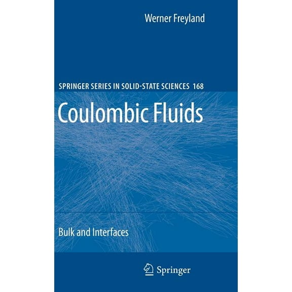 Springer Solid-State Sciences Coulombic Fluids: Bulk and Interfaces, Book 168, (Hardcover)