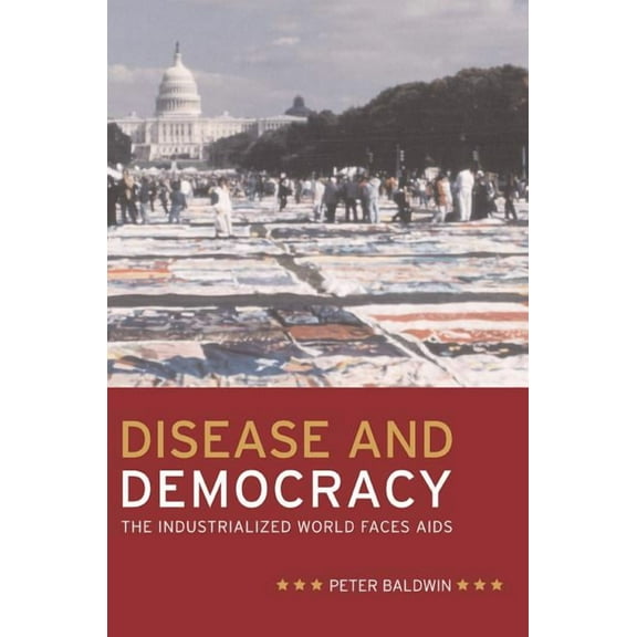 California/Milbank Books on Health and the Public: Disease and Democracy : The Industrialized World Faces AIDS (Series #13) (Edition 1) (Paperback)