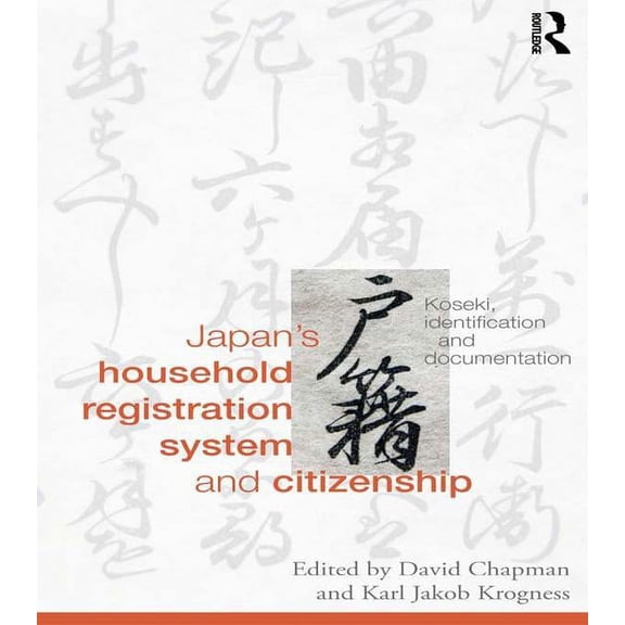 Routledge Studies in the Modern History Japan's Household Registration System and Citizenship: Koseki, Identification and Documentation, (Paperback)