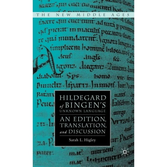 New Middle Ages Hildegard of Bingen's Unknown Language: An Edition, Translation, and Discussion, (Hardcover)