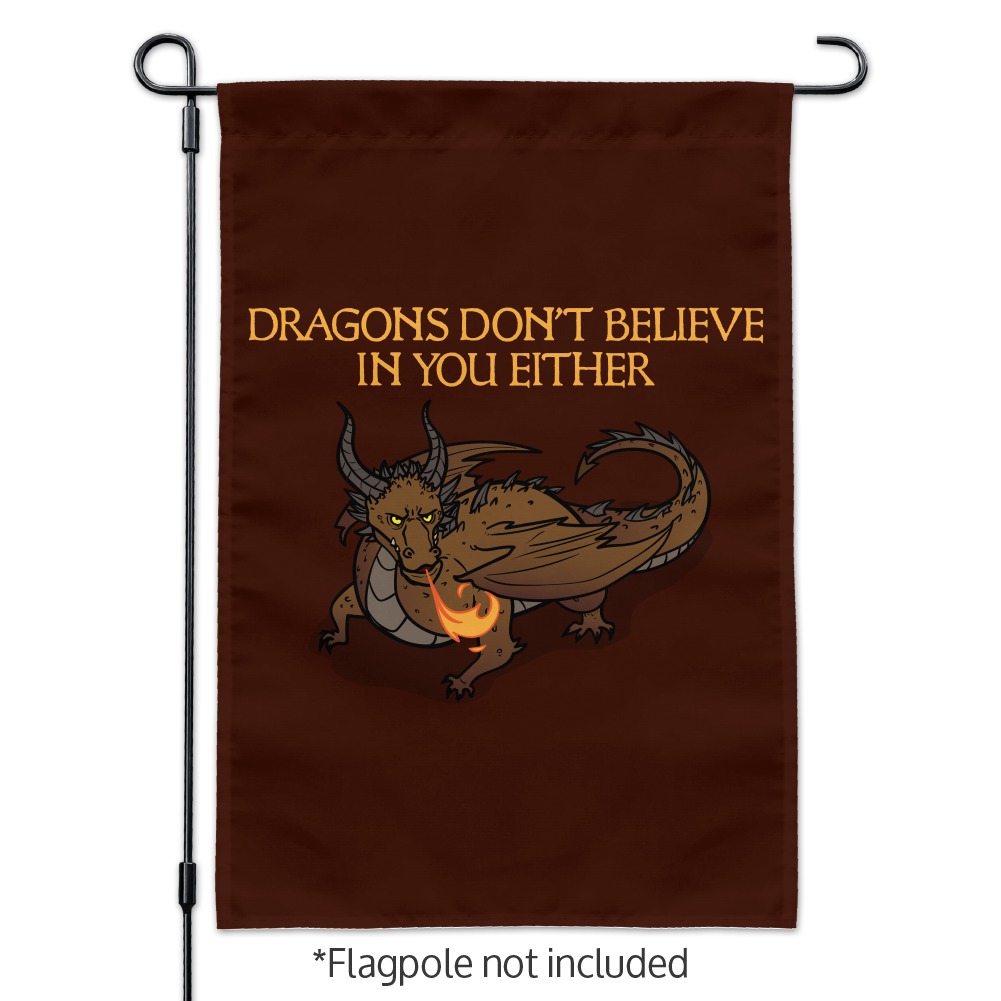 Dragons Don't Believe In You Either Garden Yard Flag - image 2 of 3