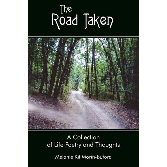 The Road Taken: A Collection of Life Poetry and Thoughts