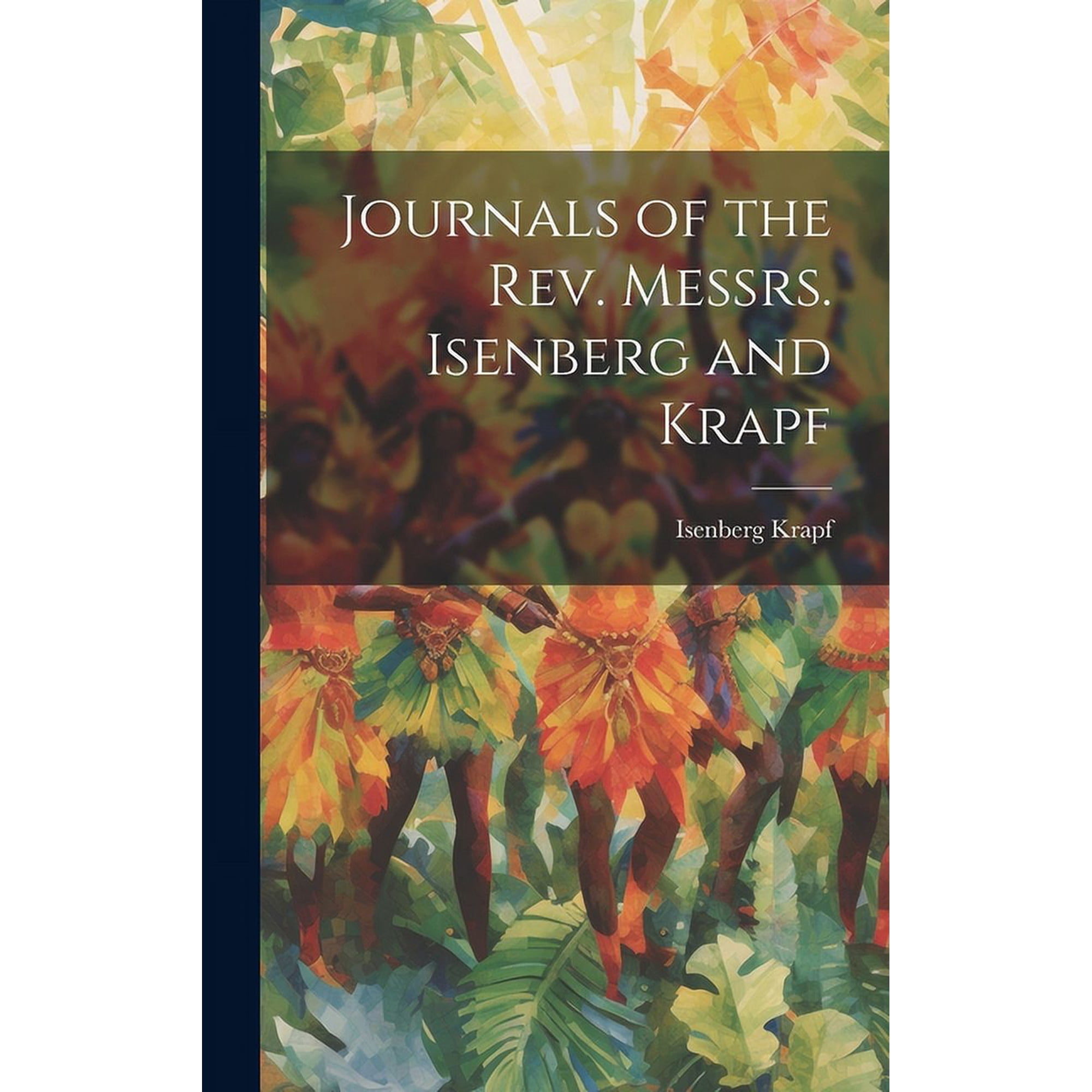 Journals of the Rev. Messrs. Isenberg and Krapf (Hardcover)
