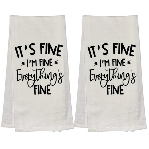 It's FINE I'm FINE Everything's FINE, Set of 2, 100% Cotton Flour Sacks Kitchen Towels Size: 20 x 30 Inch.