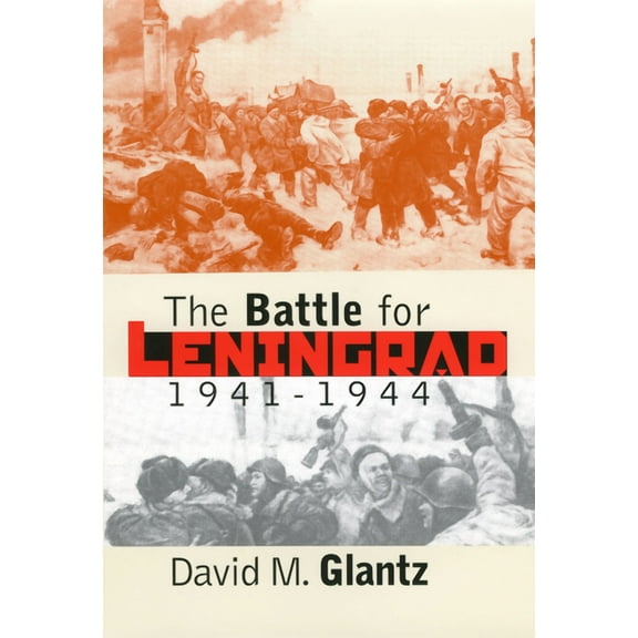 Modern War Studies The Battle for Leningrad, 1941-1944, (Hardcover)