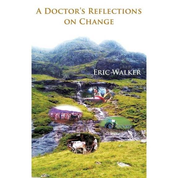 A Doctor's Reflections on Change, (Paperback)
