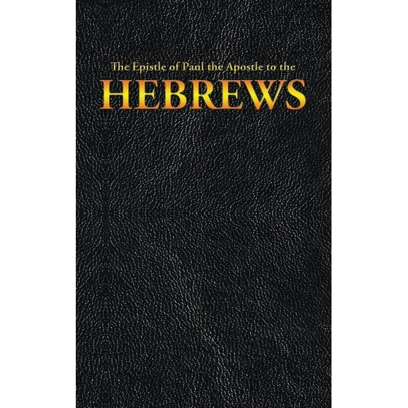 New Testament The Epistle of Paul the Apostle to the HEBREWS, Book 19, (Hardcover)