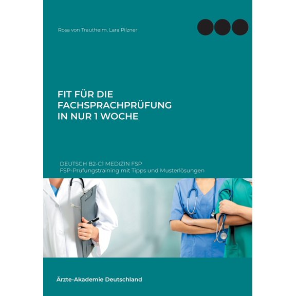 Fit für die Fachsprachprüfung in nur 1 Woche. Deutsch B2-C1 Medizin FSP: FSP-Prüfungstraining mit Tipps und Musterlösung, (Paperback)