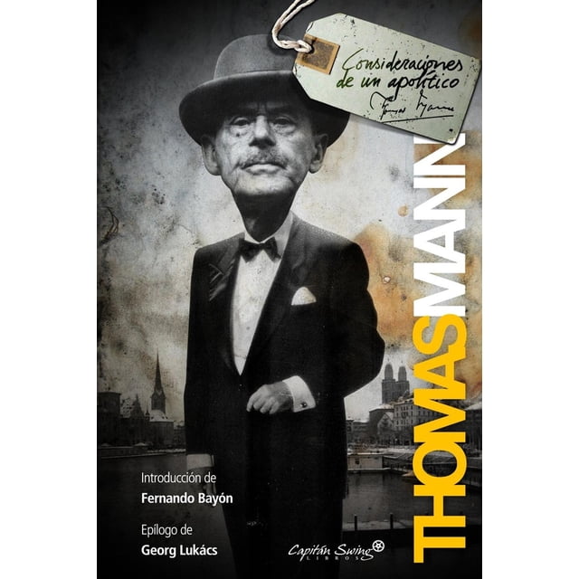 Consideraciones de un apolítico, de Mann, Thomas, Blanda