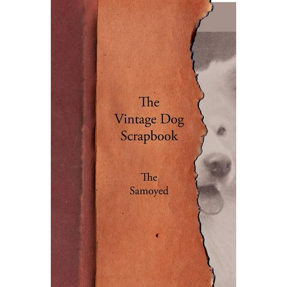 The Vintage Dog Scrapbook - The Samoyed (Paperback)