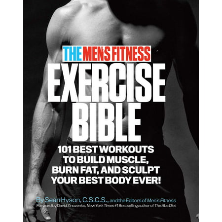 The Men's Fitness Exercise Bible : 101 Best Workouts To Build Muscle, Burn Fat and Sculpt Your Best Body (Best Dress For Your Body)