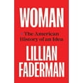 thumbnail image 3 of Woman : The American History of an Idea (Hardcover), 3 of 4