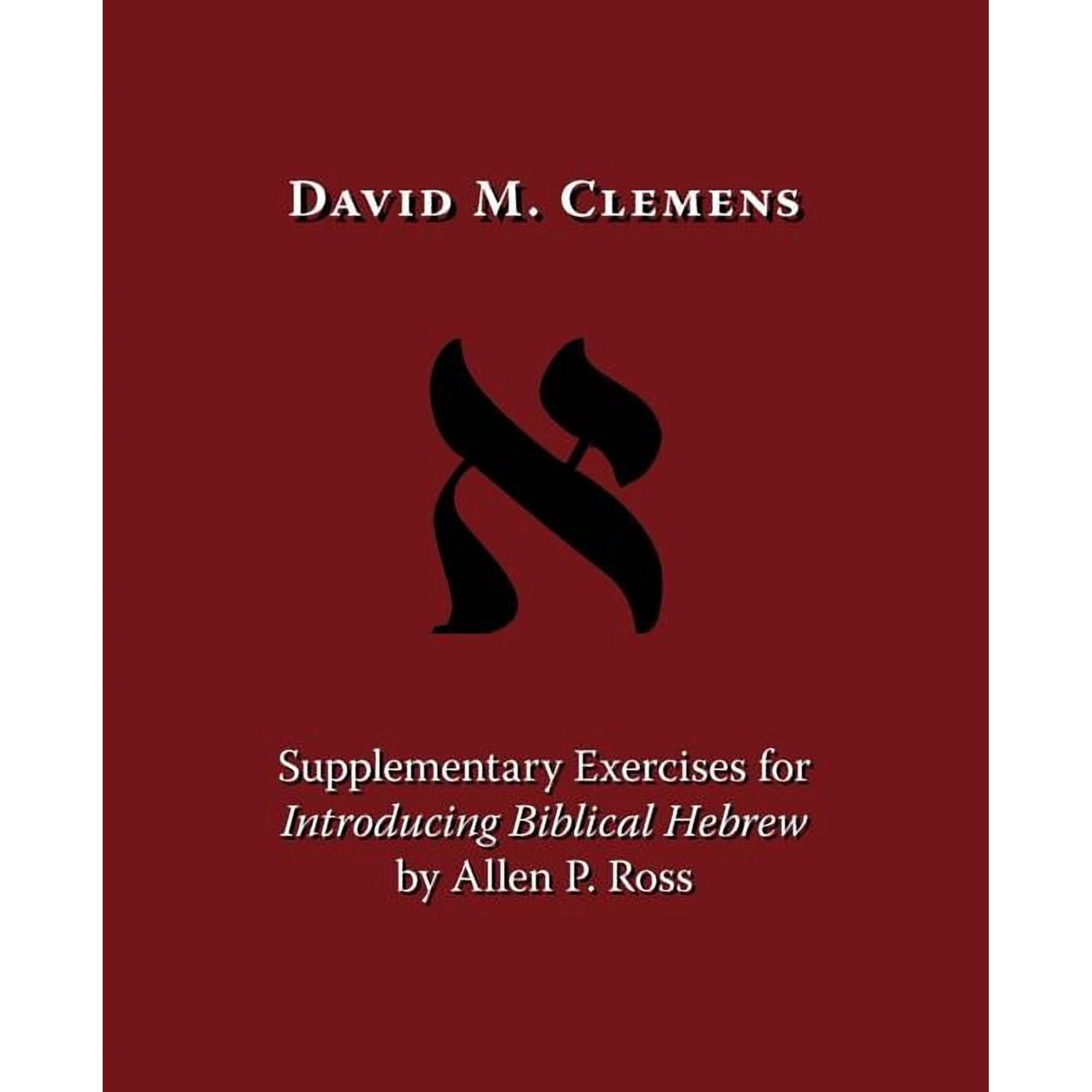 Supplementary Exercises for Introducing Biblical Hebrew by Allen P. Ross (Paperback)