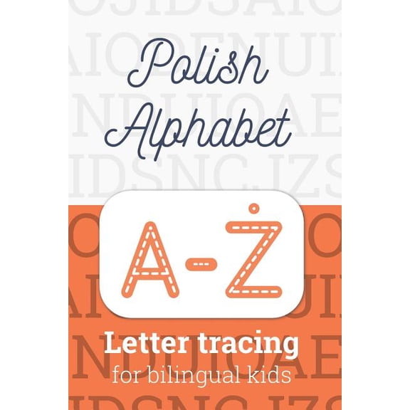 Polish Alphabet: Letter Tracing for Bilingual Kids, (Paperback)