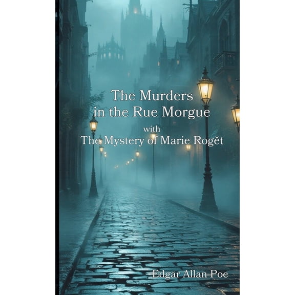 The Murders in the Rue Morgue with The Mystery of Marie Rogět, (Paperback)
