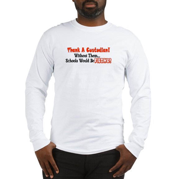 CafePress - Thankacustodian Long Sleeve T Shirt - Unisex Cotton Long Sleeve T-Shirt