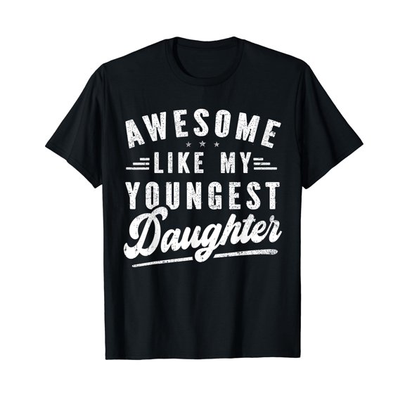 Awesome Like My Youngest Daughter Mother's Day Father's Day T-Shirt