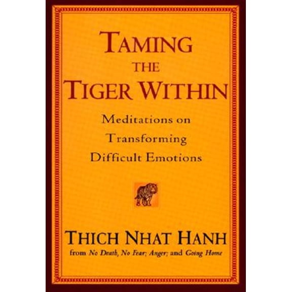Pre-Owned Taming the Tiger Within: Meditations on Transforming Difficult Emotions Paperback