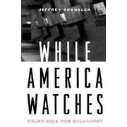 While America Watches : Televising the Holocaust, Used [Paperback]