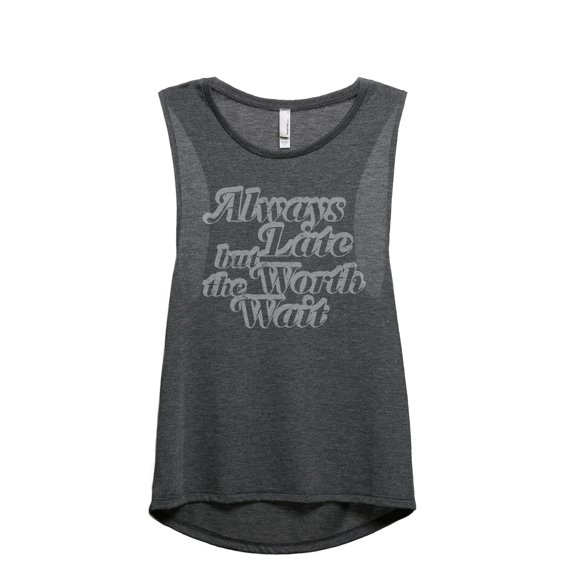 Always Late But Worth The Wait Women's Fashion Sleeveless Muscle Workout Yoga Tank Top Charcoal Grey Medium