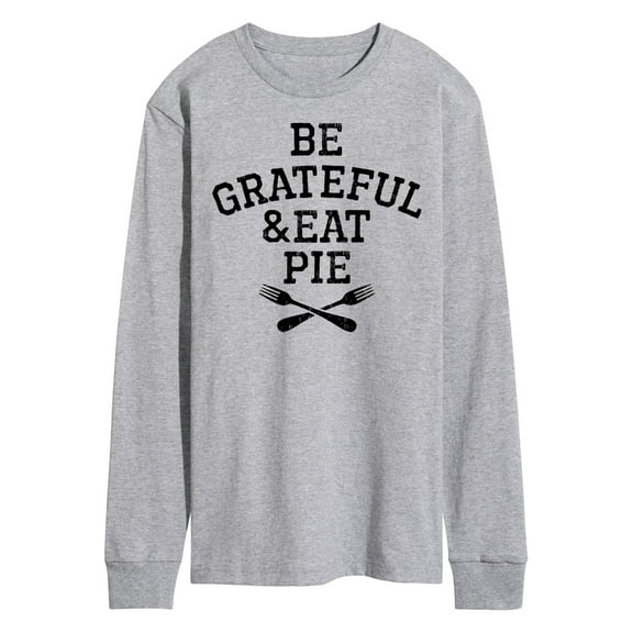 Instant Message - Be Grateful And Eat Pie - Men's Long Sleeve T-Shirt